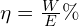 \eta=\frac{W}{E}\%