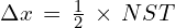 \Delta x\,=\,\frac{1}{2}\,\times\,NST