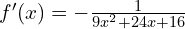 f'(x)=-\frac{1}{9x^2+24x+16}