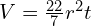 V=\frac{22}{7}r^2t