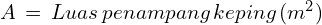 A\,=\,Luas\,penampang\,keping\,(m^2)