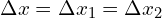 \Delta x= \Delta x_{1} = \Delta x_{2}
