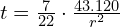 t=\frac{7}{22}\cdot \frac{43.120}{r^2}
