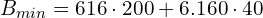 B_{min}=616 \cdot 200 + 6.160 \cdot 40