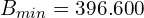 B_{min}=396.600