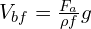 V_{bf}=\frac{F_a}{\rho f}{g}