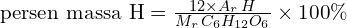 \text{persen massa H}=\frac{12\times A_{r}\,H}{M_{r}\,C_{6}H_{12}O_{6}}\times 100 \%