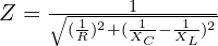 Z=\frac{1}{\sqrt{(\frac{1}{R})^2 + (\frac{1}{X_C}-\frac{1}{X_L})^2}}