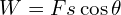 W=Fs\cos \theta