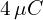 4 \,\mu C