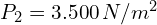 P_2=3.500\,N/m^2