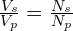 \frac{V_s}{V_p}=\frac{N_s}{N_p}