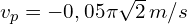 v_{p}=-0,05 \pi \sqrt{2} \, m/s