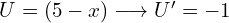 U=(5-x) \longrightarrow U'=-1