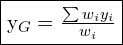 \framebox{y_G=\frac{\sum w_i y_i}{w_i}}