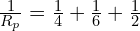 \frac{1}{R_p}=\frac{1}{4}+\frac{1}{6}+\frac{1}{2}