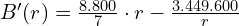 B'(r)=\frac{8.800}{7}\cdot r - \frac{3.449.600}{r}