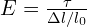E=\frac{\tau}{\Delta l / l_0}