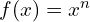 f(x)=x^n