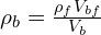 \rho_b=\frac{\rho_{f} V_{bf}}{V_b}