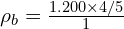 \rho_b=\frac{1.200 \times 4/5}{1}