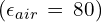 (\epsilon_{air}\,=\,80)