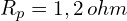 R_p=1,2\,ohm