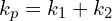 k_p=k_1+k_2