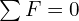 \sum F=0