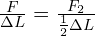  \frac{F}{\Delta L} = \frac{F_{2}}{\frac{1}{2} \Delta L}}