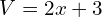 V=2x+3