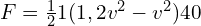 F=\frac{1}{2}1 (1,2v^2-v^2)40