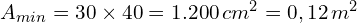A_{min}=30\times 40 =1.200\,cm^2=0,12\, m^2