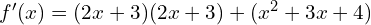 f'(x)=(2x+3)(2x+3)+(x^2+3x+4)