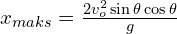x_{maks}=\frac{2v_o^2 \sin \theta \cos \theta}{g}