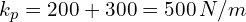 k_p=200+300=500\, N/m