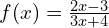 f(x)=\frac{2x-3}{3x+4}