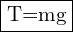 \framebox{T=mg}