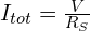 I_{tot}=\frac{V}{R_S}