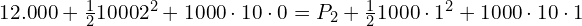 12.000+\frac{1}{2}1000 2^{2}+1000 \cdot 10 \cdot  0=P_2+\frac{1}{2}1000 \cdot 1^{2}+1000 \cdot 10 \cdot 1