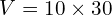 V=10\times 30