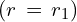 (r\,=\,r_1)