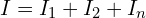 I=I_1+I_2+I_n