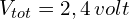 V_{tot}=2,4\,volt