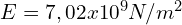 E=7,02x10^9 N/m^2 