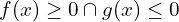 f(x)\geq 0\cap g(x) \leq 0 