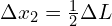 \Delta x_{2}= \frac{1}{2} \Delta L 