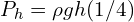  P_{h}= \rho g h (1/4)