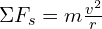 \Sigma F_s=m \frac{v^2}{r}