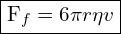 \framebox{F_f=6\pi r\eta v}